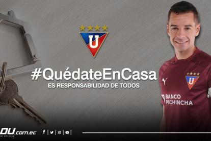 Liga de Quito se unió a la campaña para alentar a la población que permanezca en sus hogares por la pandemia del coronavirus.