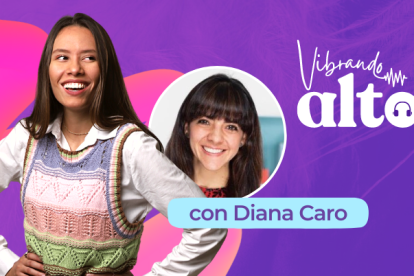 Podcast Vibrando alto, con Diana Caro y Valentina Encalada.
