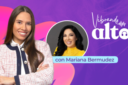 Vibrando alto con Mariana Bermúdez.