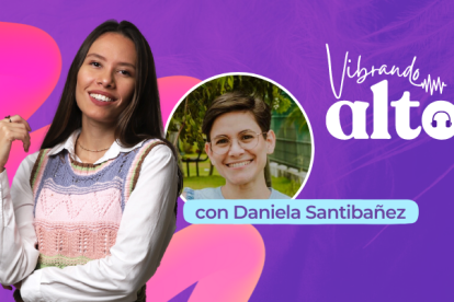 Vibrando alto con Daniela Santibáñez.
