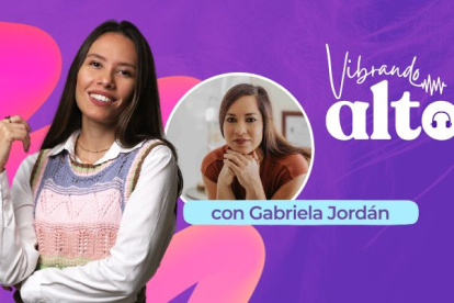 Podcast Vibrando alto, con Gabriela Jordán y Valentina Encalada.