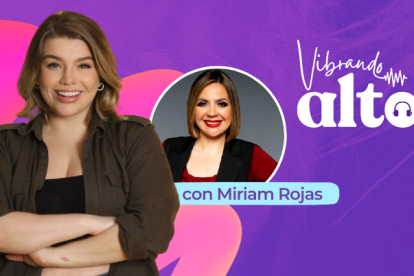 Vibrando alto con Miriam Rojas.
