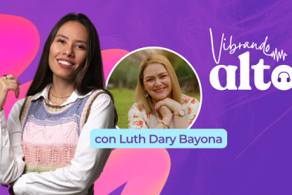 Vibrando alto con Luth Dary Bayona.