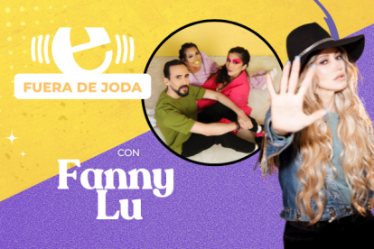 Fuera de Joda con Fanny Lu.