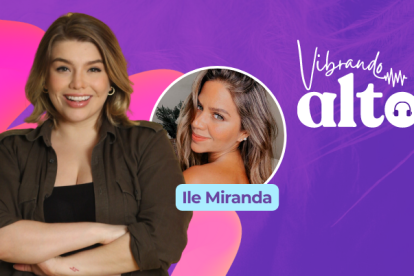 Ile Miranda, la invitada a Vibrando Alto de esta semana.