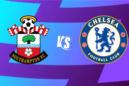 Southampton vs. Chelsea.