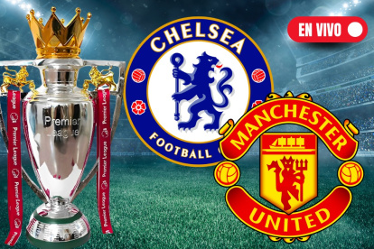 Chelsea recibe a Manchester United en Premier League.