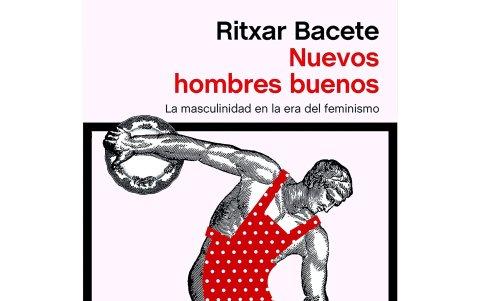 Nueva hombres buenos. Autor: Ritxar Bacete.