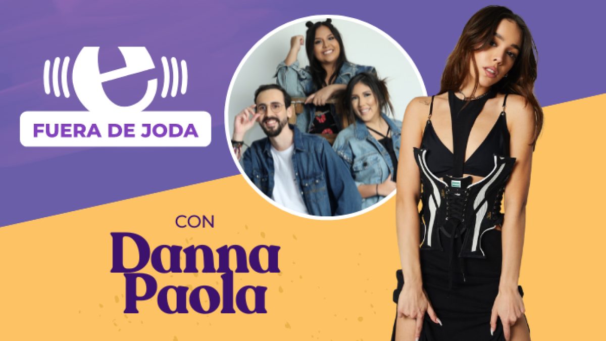 Fuera de Joda con Danna Paola.