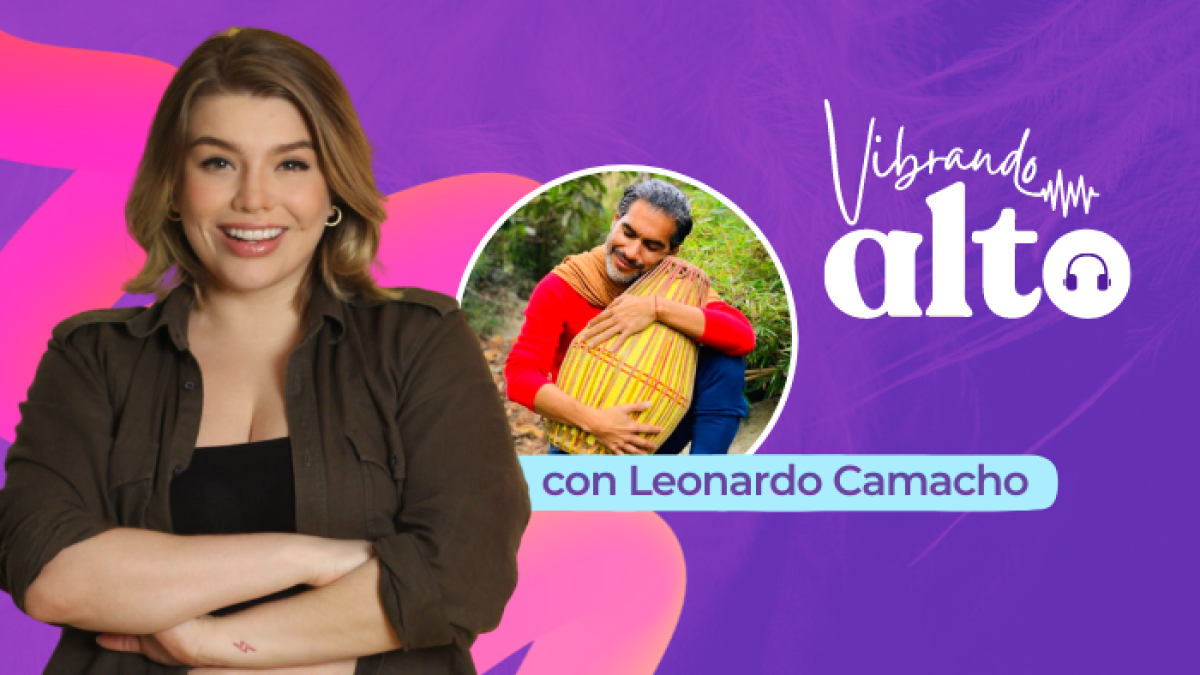 Vibrando alto con Leonardo Camacho.