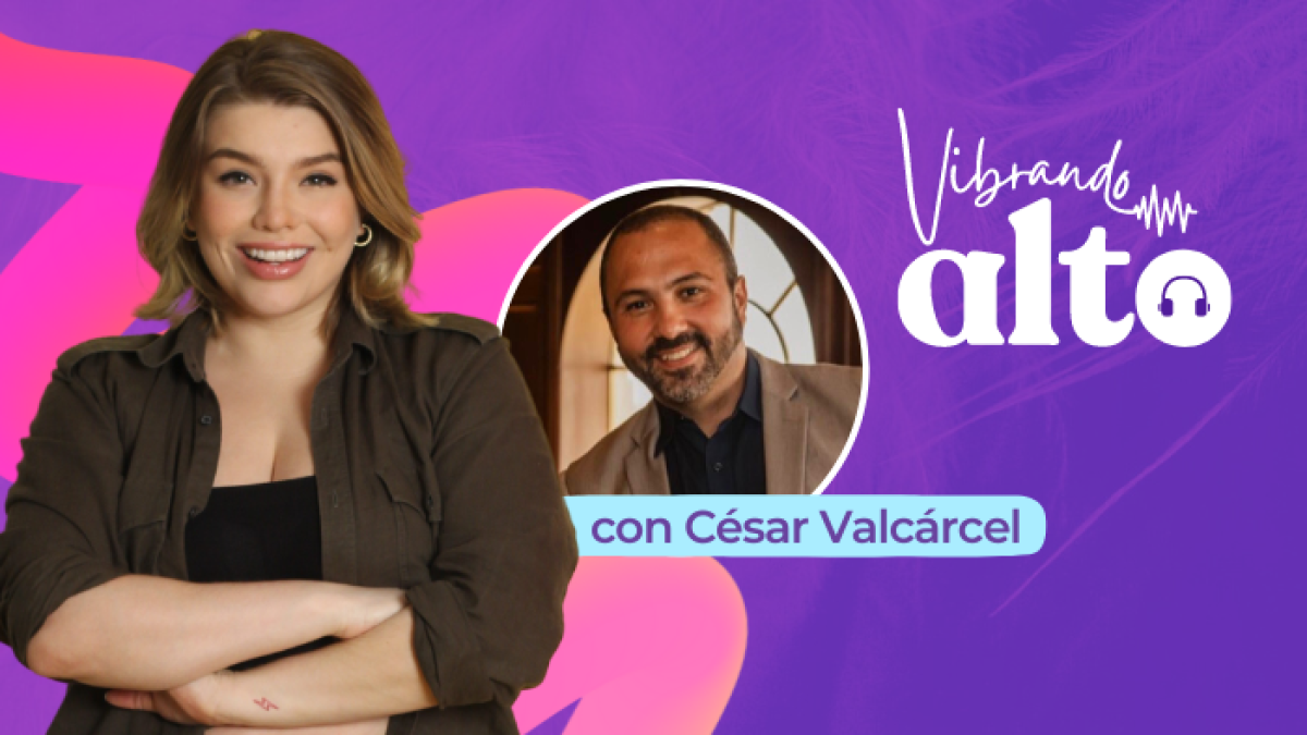 Vibrando Alto con César Valcárcel.