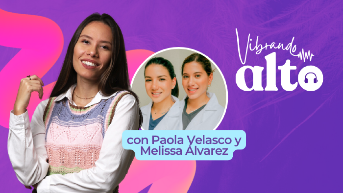 Paola Velasco y Melissa Álvarez en pódcast Vibrando Alto.