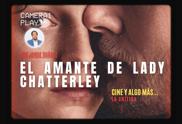 El Amante De Lady Chatterley ¿vale La Pena Ver La Nueva Edición De Netflix 1880