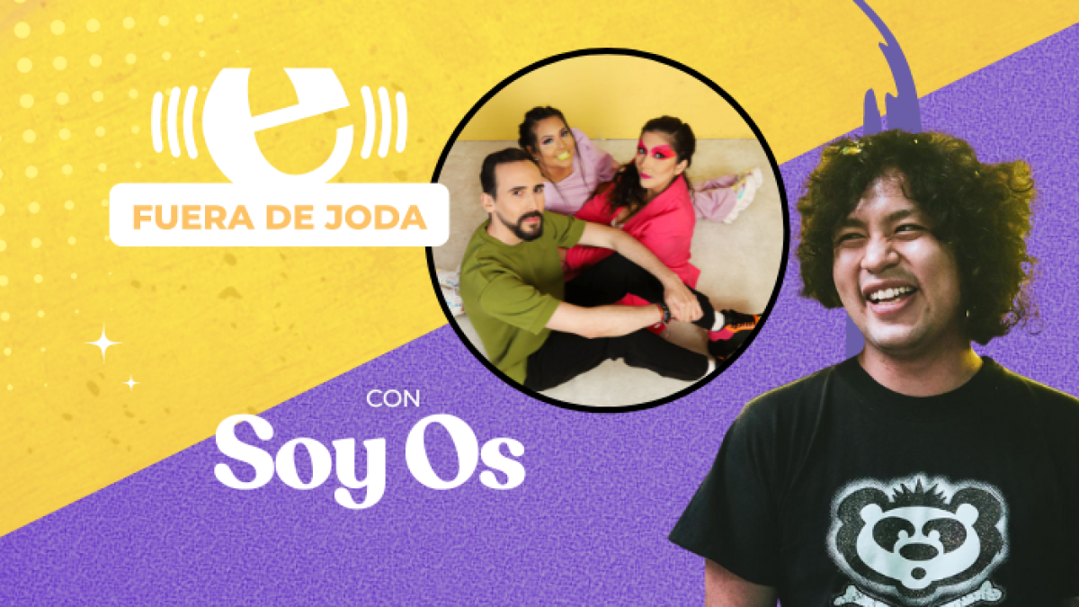 Pódcast Fuera de Joda con Soy Os.