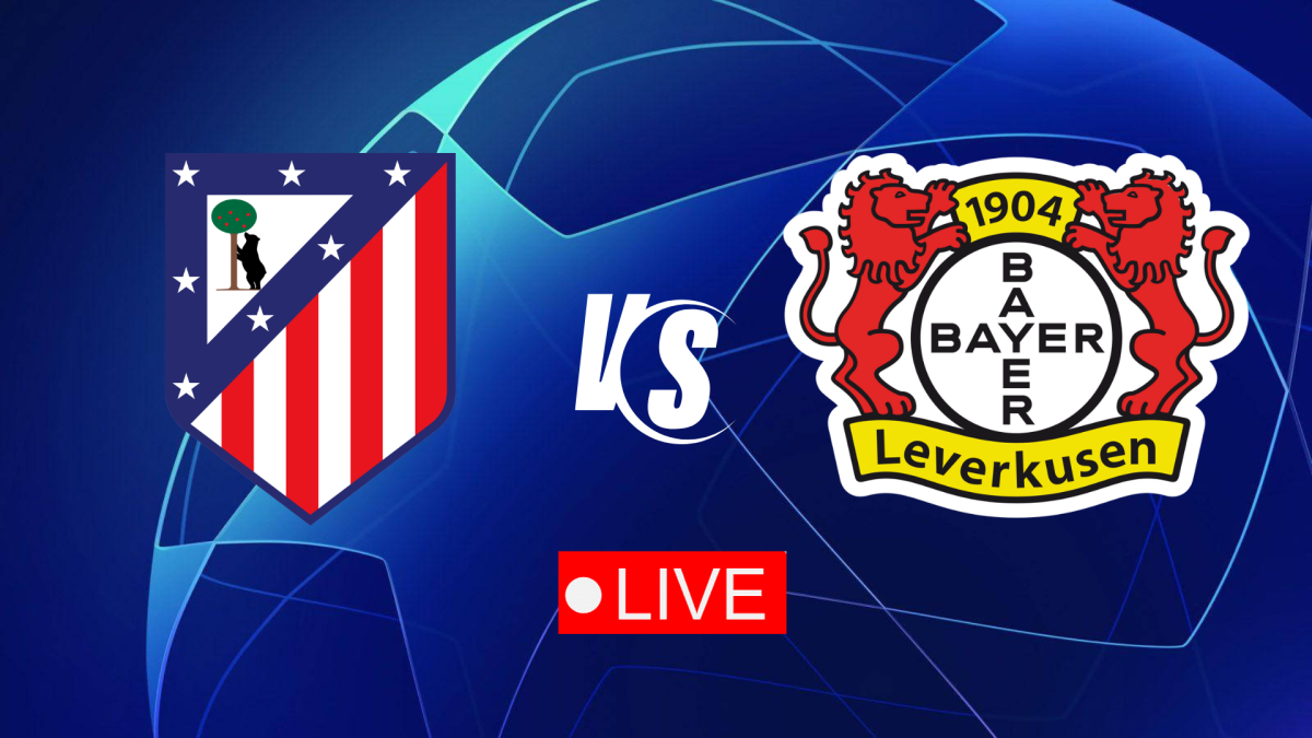 Atlético Madrid vs. Bayer Leverkusen.