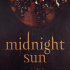Midnight Sun es la nueva entrega de Stephenie Meyer en la saga de Crepúsculo.