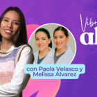 Paola Velasco y Melissa Álvarez en pódcast Vibrando Alto.