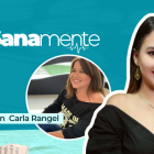 Sanamente con Carla Rangel.