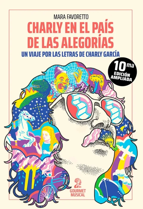 Este libro sobre las líricas de Charly García de la santafesina Mara Favoretto, lanzado por primera vez en 2014, va por su décima edición.